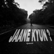 Jaane Kyun Single