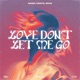 Love Don t Let Me Go Single