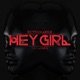 Hey Girl feat Lion D Single
