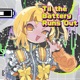 Til the Battery Runs Out feat INUKAI ULU CV POCHI INUKAI LULU CV YURICO SUISEI LUNA CV YOUNAPI ICHIGORINAHAMU Single