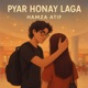 Pyar honay laga Single