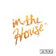 In The House Single