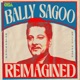 Bally Sagoo Reimagined
