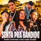 Senta pra Bandido feat EO Almir EO Alterado Single