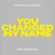 You Changed My Name Single