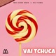Vai Tchuca Single