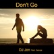 Don t Go feat George Single