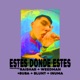 Estés Donde Estés feat Raishar weedMan Blunt INUMA Buba Single