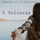 Y Volverás feat Jorge Salazar Single
