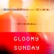 Gloomy Sunday feat Dismal Single