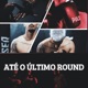Até o Último Round feat IVS Curuman Rick Rafuagi Jay Gueto Dj Deeley DJ Anderson Single