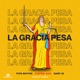 La Gracia Pesa Single