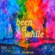 been a while feat Caleb Gampson Single