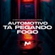 AUTOMOTIVO TA PEGANDO FOGO Single