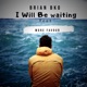 I Will Be Waiting feat More Favour Single