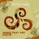 Make That Ass Single