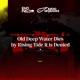 Old Deep Water Dies by Rising Tide It Is Denied Original Soundtrack