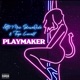 PlayMaker feat Taye Levell Single