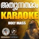 Athyunnathamaam Holy Mass Karoake Single