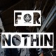 For Nothin feat Datron Single