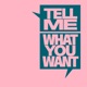 Tell Me What You Want Single