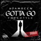 Gotta Go Freestyle Single