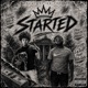 STARTED feat Killa Kellz Single