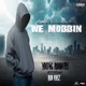 We Mobbin feat Redeyez Single