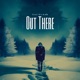 Out There Single