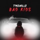 Bad Kids Single