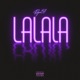 LALALA Single