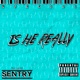 Is He Really feat Sentry Single