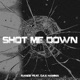 Shot Me Down feat Dax Hamma Single