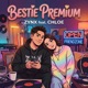 BESTIE PREMIUM feat CHLOE Single