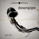 Downpipe feat M2c Single
