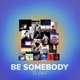 Be Somebody Single