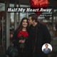 Half My Heart Away Single