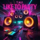 Like To Party Single