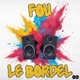 Fou Le Bordel Single