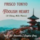 Foolish Heart A Sidney Mills Remix feat Sidney Mills JD Smoothe Eugene Grey Single