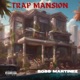 Trap Mansion feat Rapper X Single