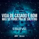 Vida de Casado É Bom Mas Só Perde Pra de Solteiro feat DJ SGC Single