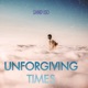Unforgiving Times feat Depo Single