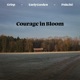 Courage in Bloom