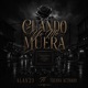 Cuando Yo Me Muera feat Smofer23C Tijuana Activado Single