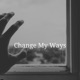Change My Ways Single