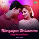 Mangalyam Tantunanena Deep House Remix Single