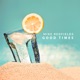 Good Times feat Eileen Jaime Single