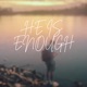 He is Enough Single