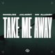 Take Me Away Single